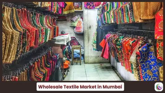 Top 10 Wholesale Textile Markets in Mumbai (A Guide)