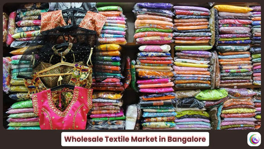 Top 7 Wholesale Textile Markets in Bangalore (A Guide)